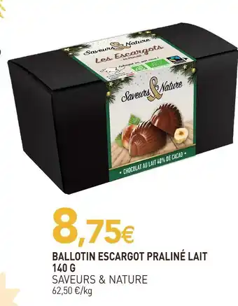 naturéO Saveurs & nature ballotin escargot praliné lait offre