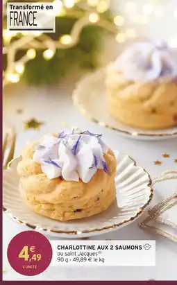 Intermarché Charlottine aux 2 saumons offre