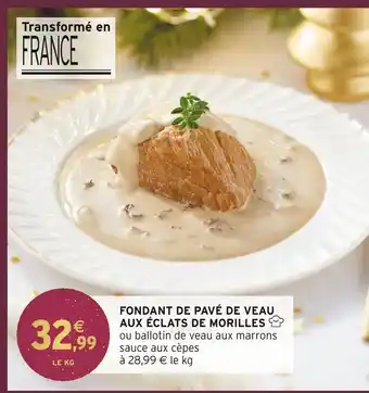 Intermarché Fondant de pavé de veau aux éclats de morilles offre