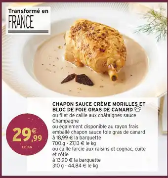 Intermarché Chapon sauce crème morilles et bloc de foie gras de canard offre