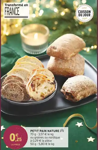 Intermarché Petit pain nature offre