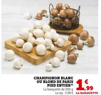 U Express Champignon blanc ou blond de paris pied entier offre