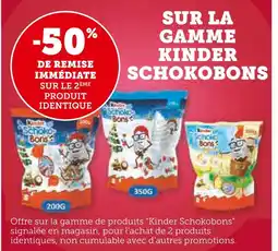 U Express Kinder -50% de remise immédiate sur le 2ème produit identique sur la gamme kinder schokobons offre