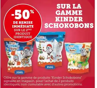 U Express Kinder -50% de remise immédiate sur le 2ème produit identique sur la gamme kinder schokobons offre
