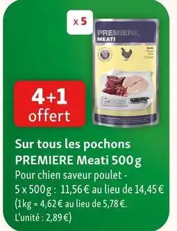 Maxi Zoo Premiere 4+1 offert sur tous les pochons premiere meati 500 g offre