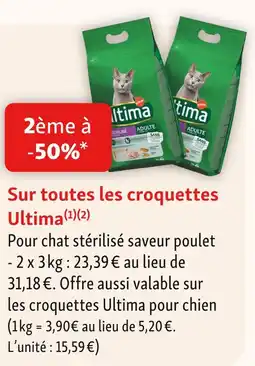 Maxi Zoo Ultima 2ème à -50% sur toutes les croquettes ultima offre