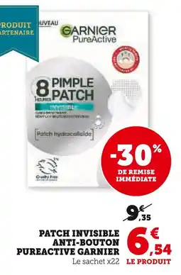 Super U Garnier patch invisible anti-bouton pureactive offre