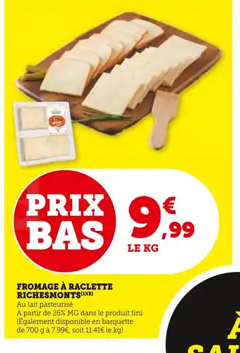 Super U Richesmonts fromage à raclette offre