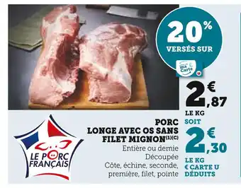 Super U Le porc français porc longe avec os sans filet mignon offre