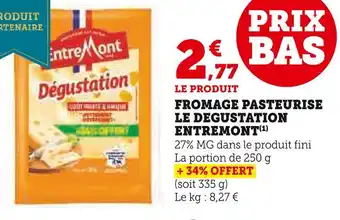 Super U Entremont fromage pasteurisé le dégustation offre