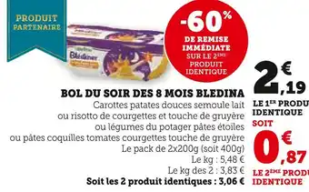 Super U Bledina bol du soir des 8 mois offre