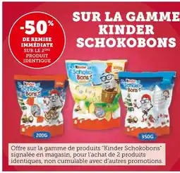Super U Kinder -50% de remise immédiate sur le 2ème produit identique sur la gamme kinder schokobons offre