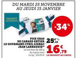 Super U Jean larnaudie foie gras de canard entier le gourmand cyril lignac offre