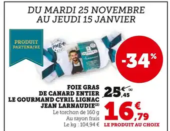 Super U Jean larnaudie foie gras de canard entier le gourmand cyril lignac offre