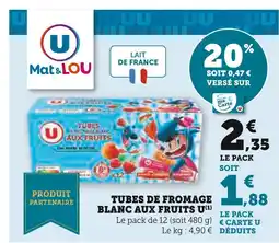 Super U Mat & lou tubes de fromage blanc aux fruits u offre