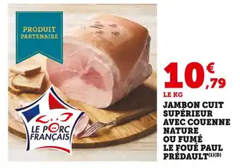 Super U Le foué paul prédault jambon cuit supérieur avec couenne nature ou fumé offre