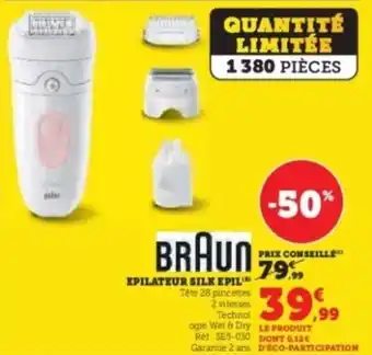 Super U Epilateur silk epil BRAUN offre