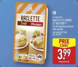 ALDI Le cavalier raclette fumée et nature offre