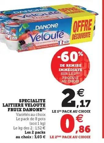 Super U Specialite Laitiere Veloute Fruix Danone offre