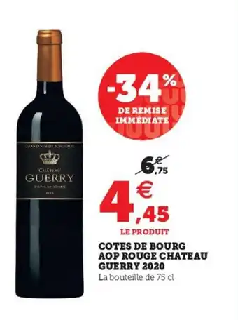 Super U Cotes de Bourg AOP Rouge Chateau Guerry 2020 offre