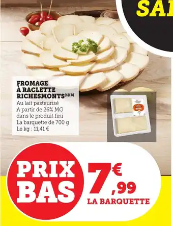Bi1 RICHESMONTS Fromage à raclette offre