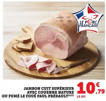 Bi1 Jambon cuit supérieur avec couenne nature ou fumé le foué paul prédault offre
