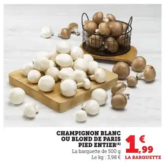 Bi1 Champignon blanc ou blond de paris pied entier offre