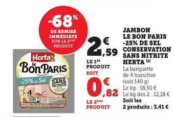 Bi1 HERTA Jambon le bon paris -25% de sel conservation sans nitrite offre