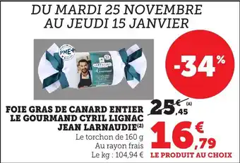 Bi1 JEAN LARNAUDIE Foie gras de canard entier le gourmand cyril lignac offre