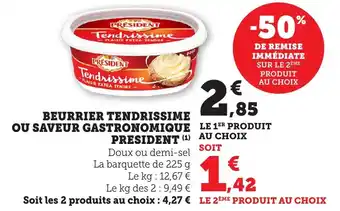 Bi1 PRESIDENT Beurrier tendrissime ou saveur gastronomique offre