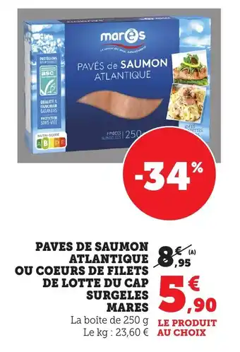 Bi1 MARES Paves de saumon atlantique ou coeurs de filets de lotte du cap surgeles offre