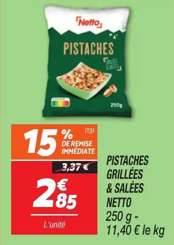 Netto Pistaches grillées & salées netto offre