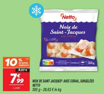 Netto Noix de saint jacques avec corail surgelées netto offre