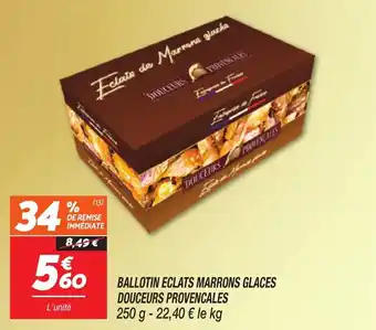 Netto Ballotin eclats marrons glaces douceurs provencales offre