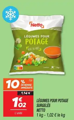 Netto Légumes pour potage surgelés netto offre