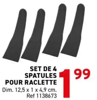 Trafic Set de 4 spatules pour raclette offre