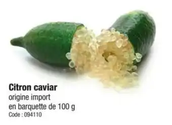 Promocash Citron caviar offre