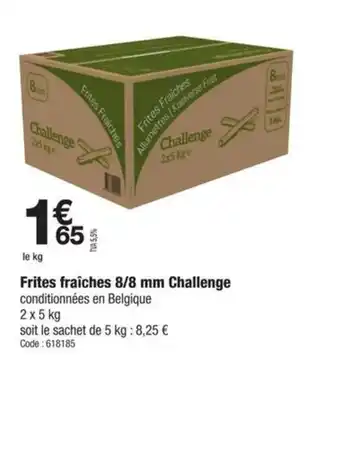 Promocash Frites fraîches 8/8 mm Challenge offre