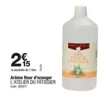 Promocash L'ATELIER DU PÂTISSIER Arôme fleur d'oranger offre