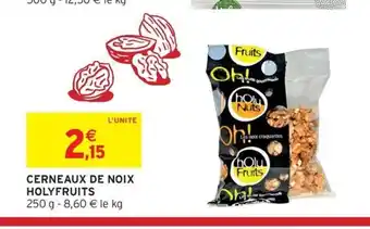 Intermarché HOLYFRUITS Cerneaux de noix offre