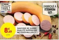 Intermarché Saucisse de viande qualité supérieure metzger muller offre