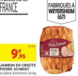 Intermarché PIERRE SCHMIDT Jambon en croûte offre
