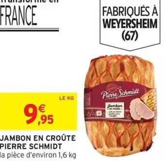 Intermarché PIERRE SCHMIDT Jambon en croûte offre