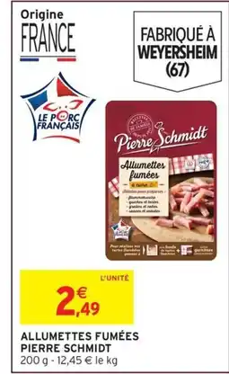 Intermarché PIERRE SCHMIDT Allumettes fumées offre