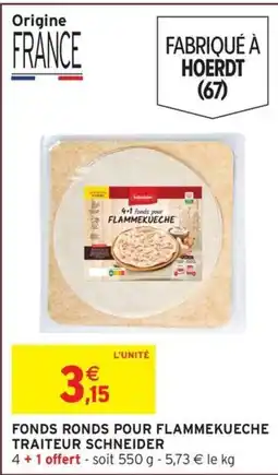 Intermarché Fonds ronds pour flammekueche traiteur schneider offre