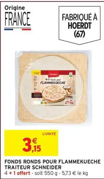 Intermarché Fonds ronds pour flammekueche traiteur schneider offre