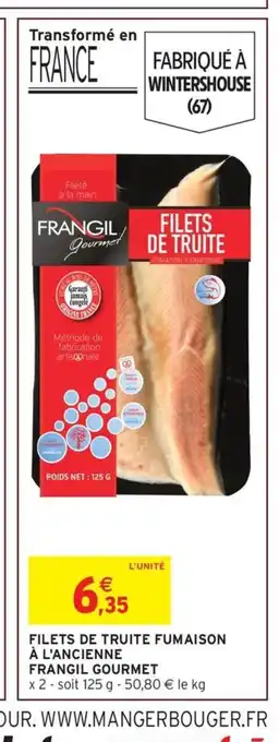 Intermarché FRANGIL GOURMET Filets de truite fumaison à l'ancienne offre
