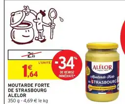 Intermarché ALELOR Moutarde forte de strasbourg offre