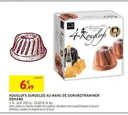 Intermarché ERHARD Kouglofs surgelés au marc de gewurztraminer offre