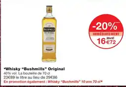Monoprix BUSHMILLS Whisky Original offre